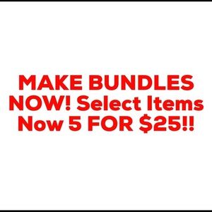 BUNDLES!!! 💗💗💗💗 5 for $25 Off Selected Items😎